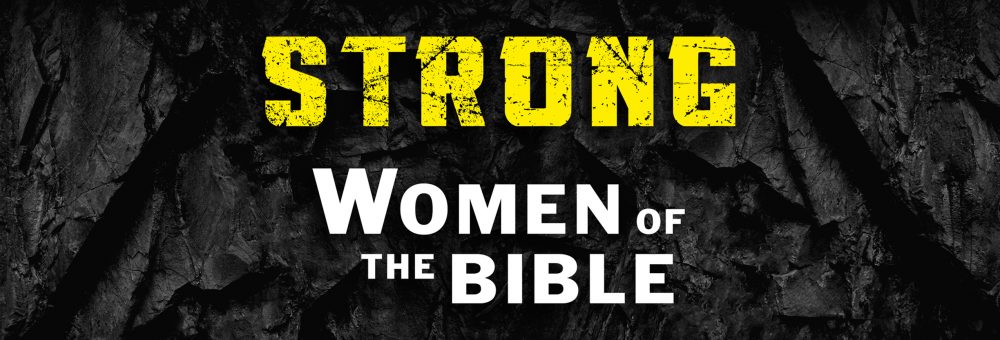 Strong Women of the Bible